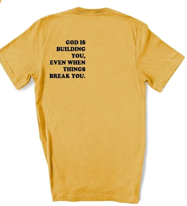 Future Glory - God is Building You Graphic Tee